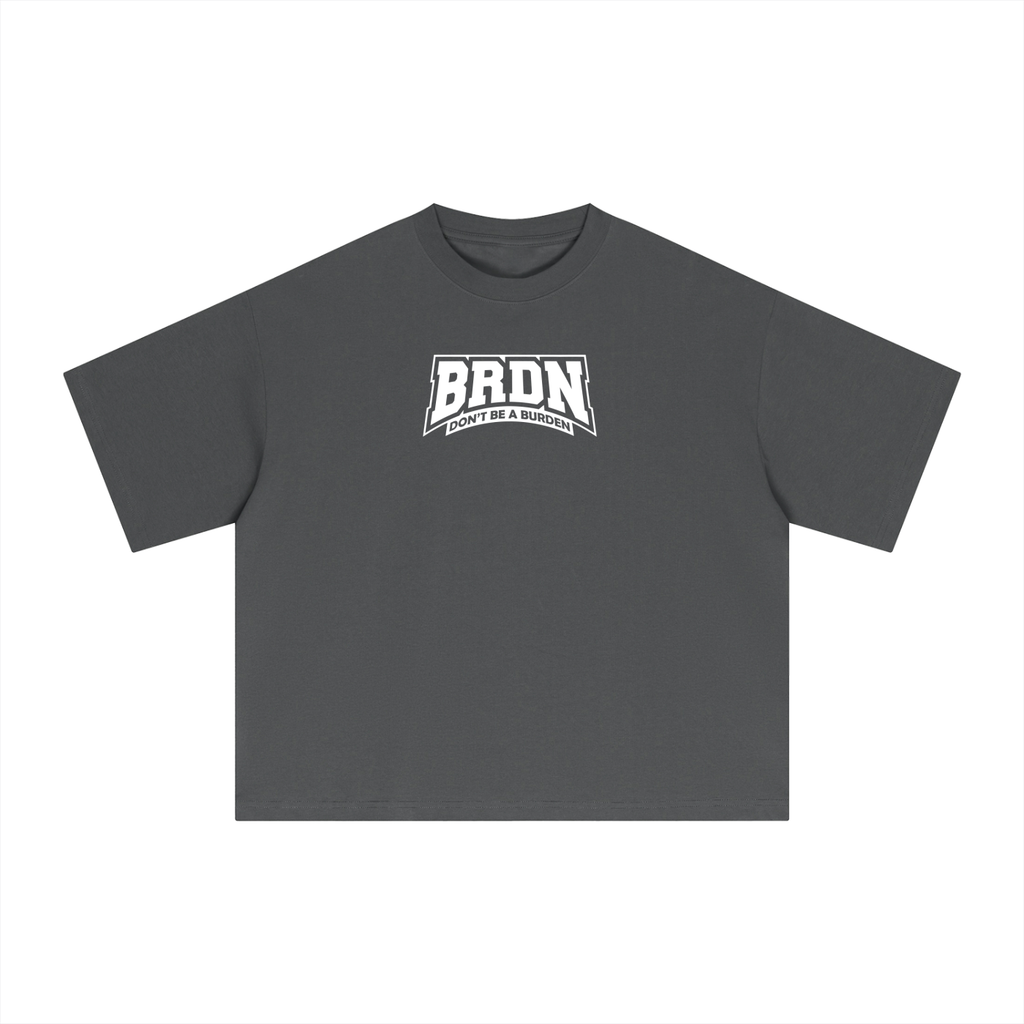 Dont Be A Burden - Boxy T-Shirt
