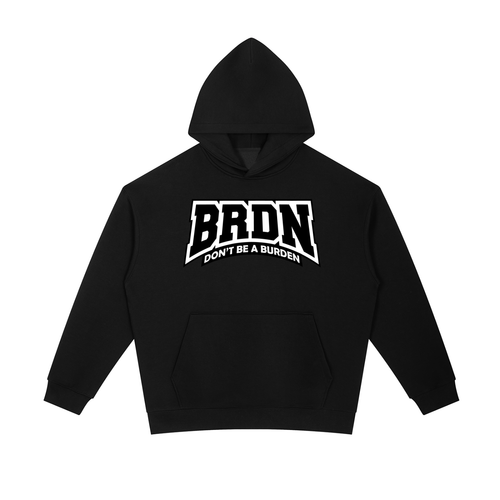 Don't Be A Burden - Heavyweight Hoodie