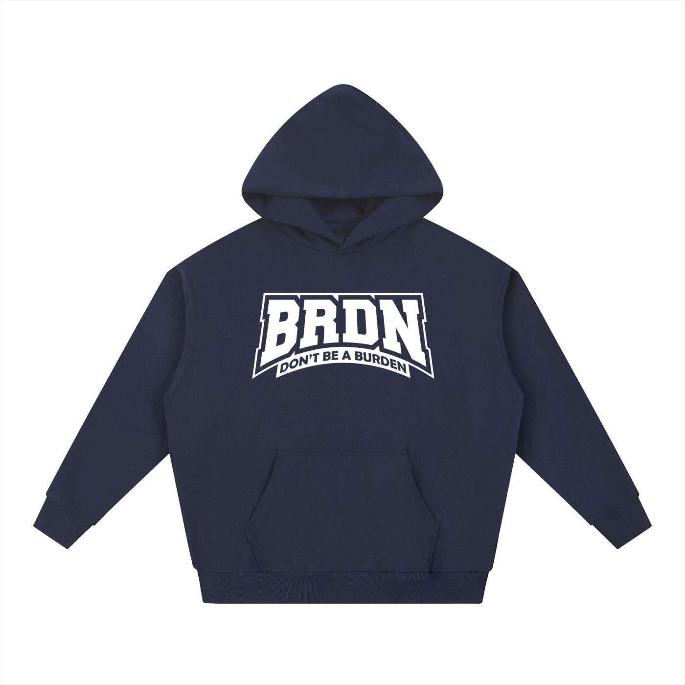Dont Be A Burden - Heavyweight Hoodie