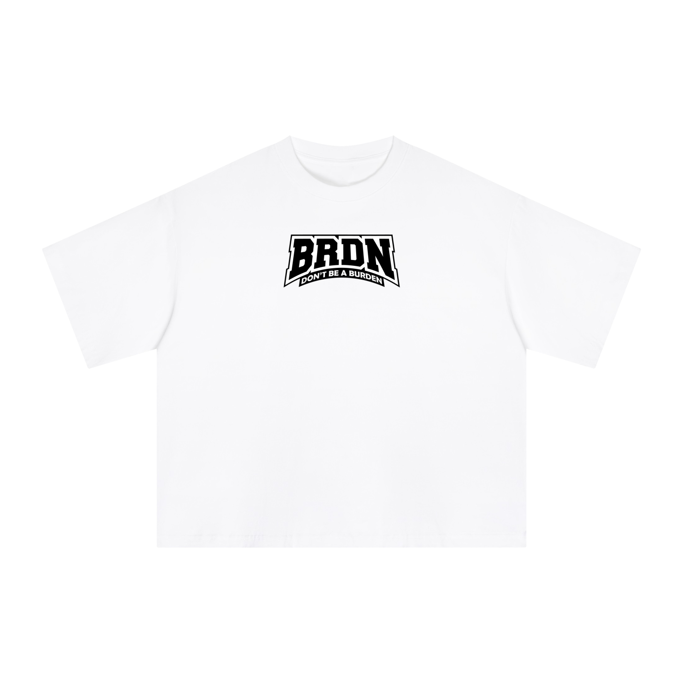 Dont Be A Burden - Boxy T-Shirt