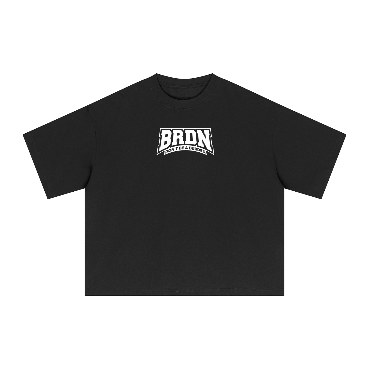 Dont Be A Burden - Boxy T-Shirt